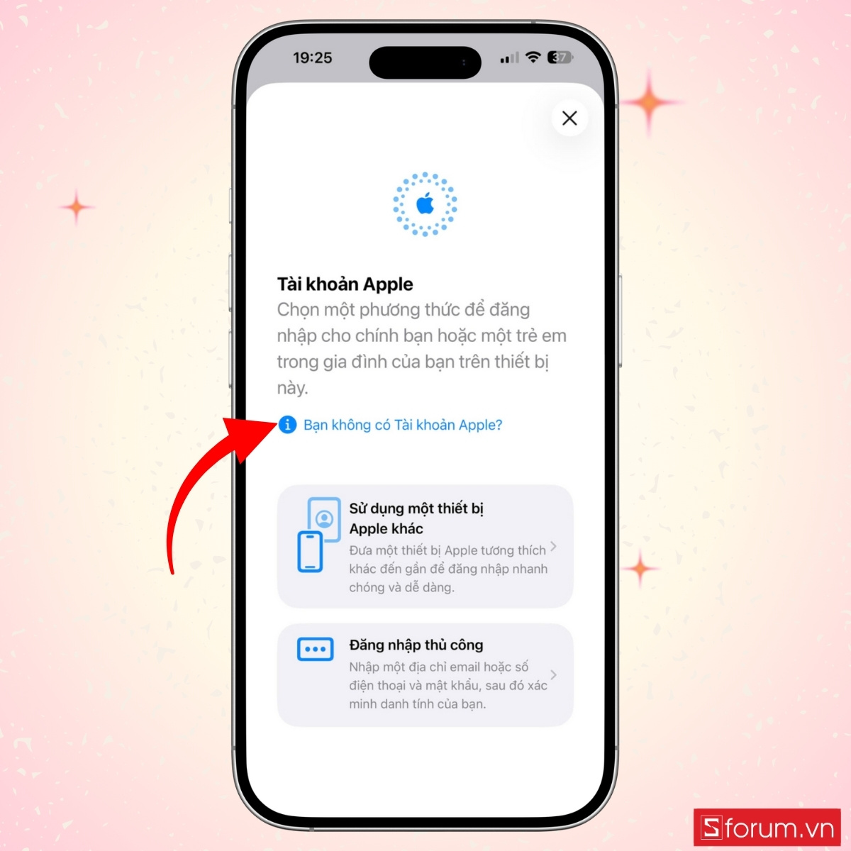 Chọn tiếp mục bạn không có Tài khoản Apple