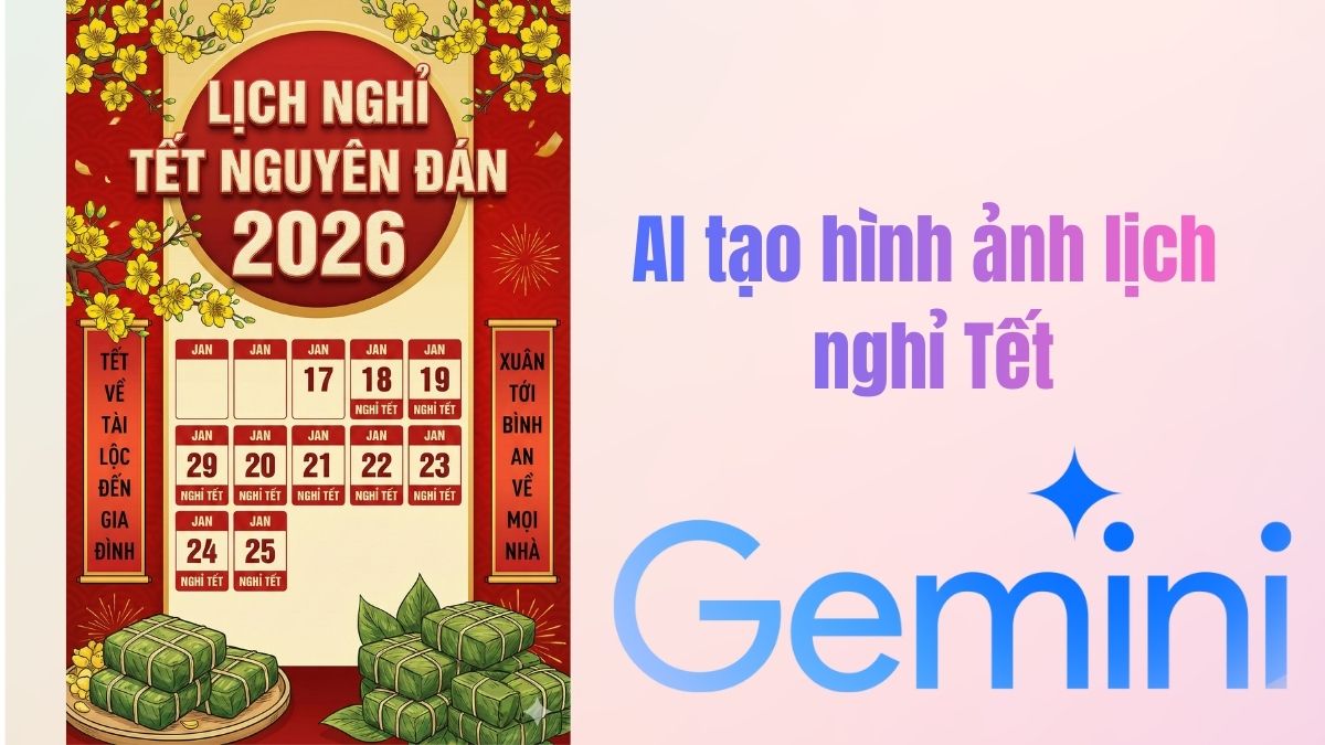 Hướng dẫn dùng AI tạo hình ảnh lịch nghỉ Tết đơn giản, nhanh chóng