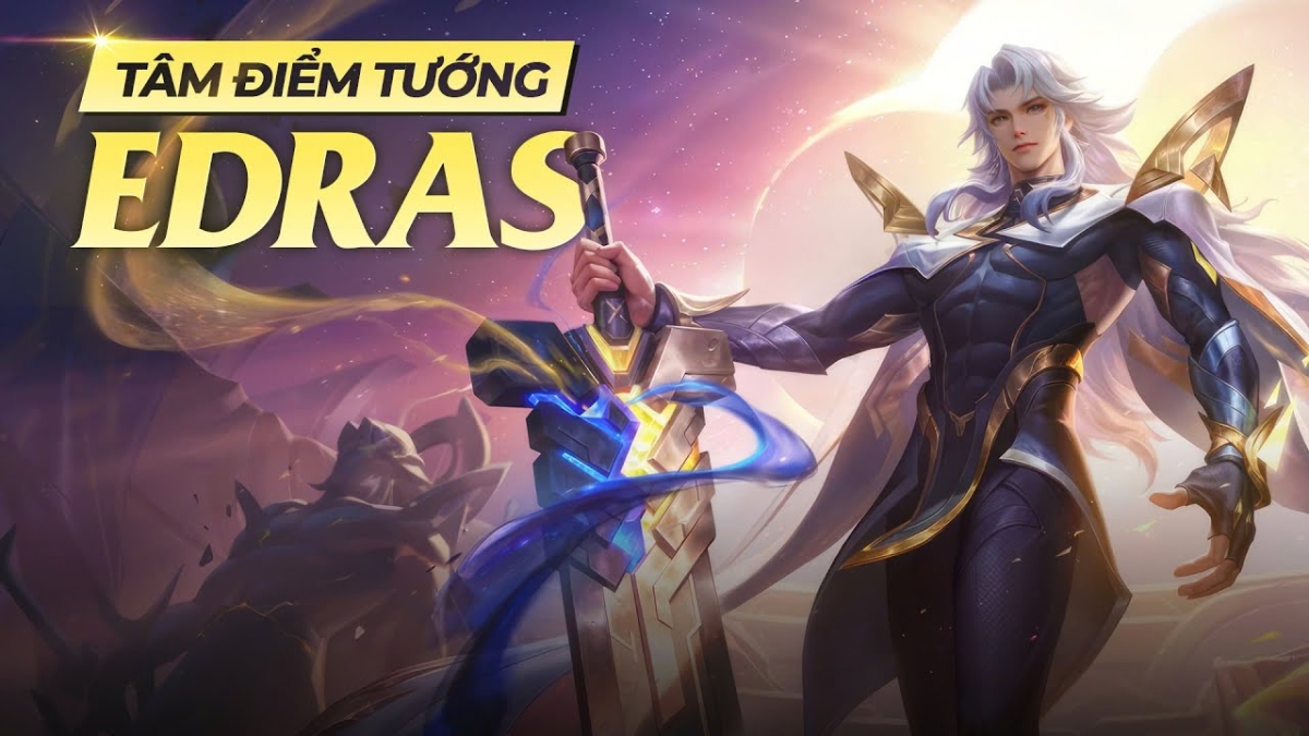 Những mẹo chơi Edras hiệu quả ở mọi giai đoạn của trận đấu