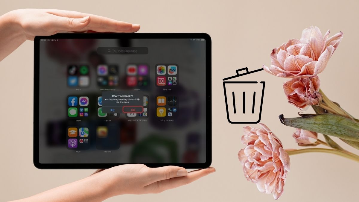 Hướng dẫn cách xoá ứng dụng trên iPad đơn giản và hiệu quả