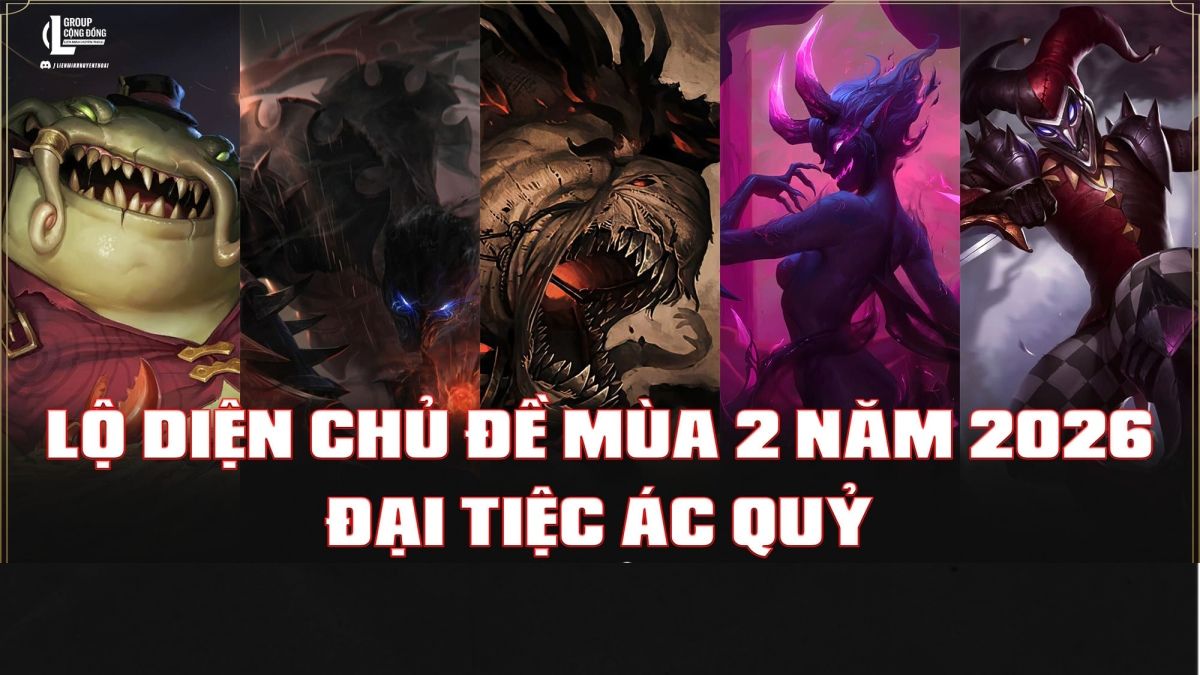 Lộ diện chủ đề mùa 2/2026 LMHT Đại Tiệc Ác Quỷ