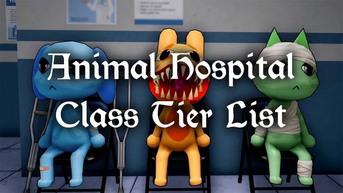 Khám phá Animal Hospital Tier List mới nhất 2026 với bảng xếp hạng đầy đủ các Class mạnh nhất.