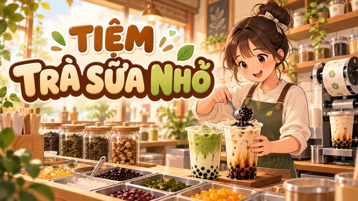 Cách chơi game Tiệm Trà Sữa Nhỏ: Hướng dẫn từ pha chế đến quản lý quán