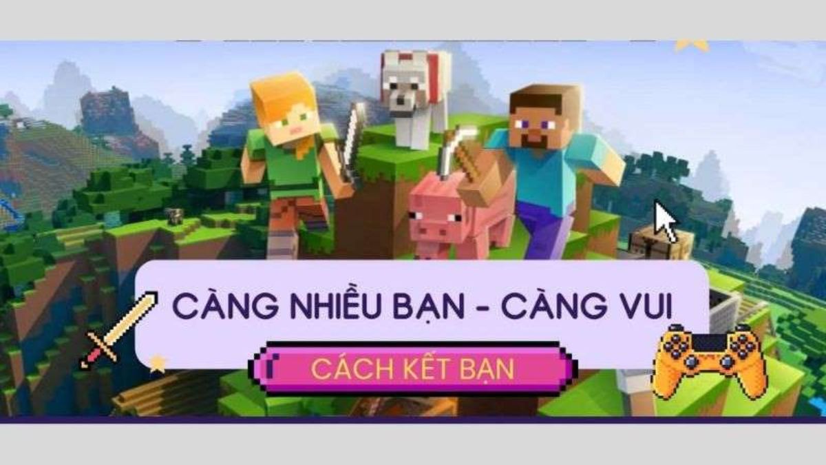 Những điều bạn có thể làm khi kết nối với bạn bè trên Minecraft