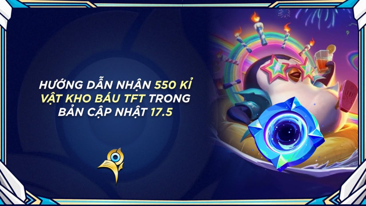 Cách nhận 550 Kỉ Vật Kho Báu ĐTCL 17.5 miễn phí đơn giản nhất