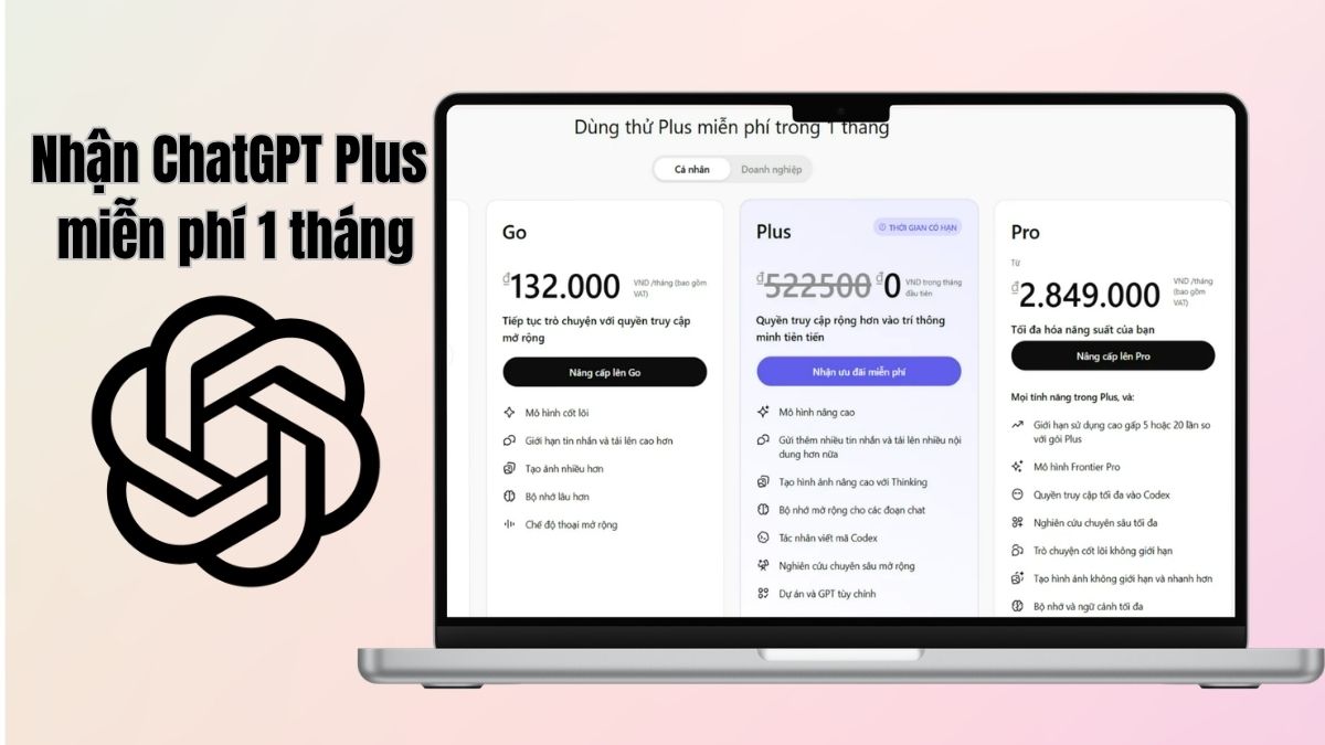 Nhanh tay kích hoạt ChatGPT Plus miễn phí 1 tháng trước khi ưu đãi biến mất!