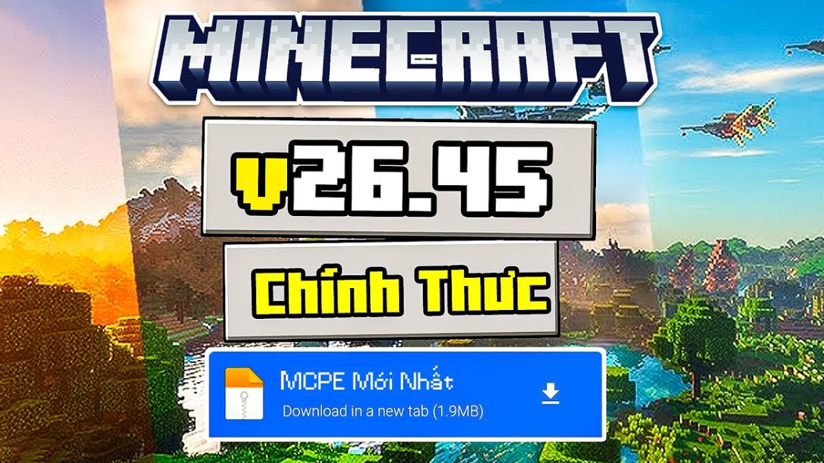 Cách tải Minecraft 26.45 trên điện thoại, máy tính an toàn