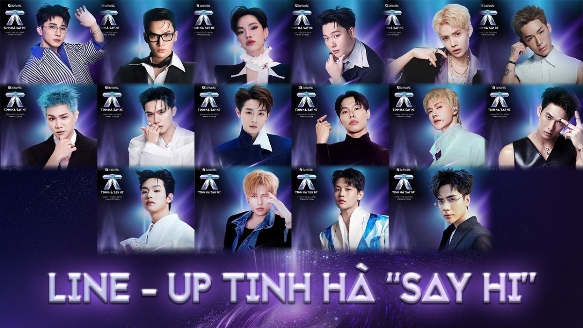 Line up chất lượng của Tinh Hà Say Hi