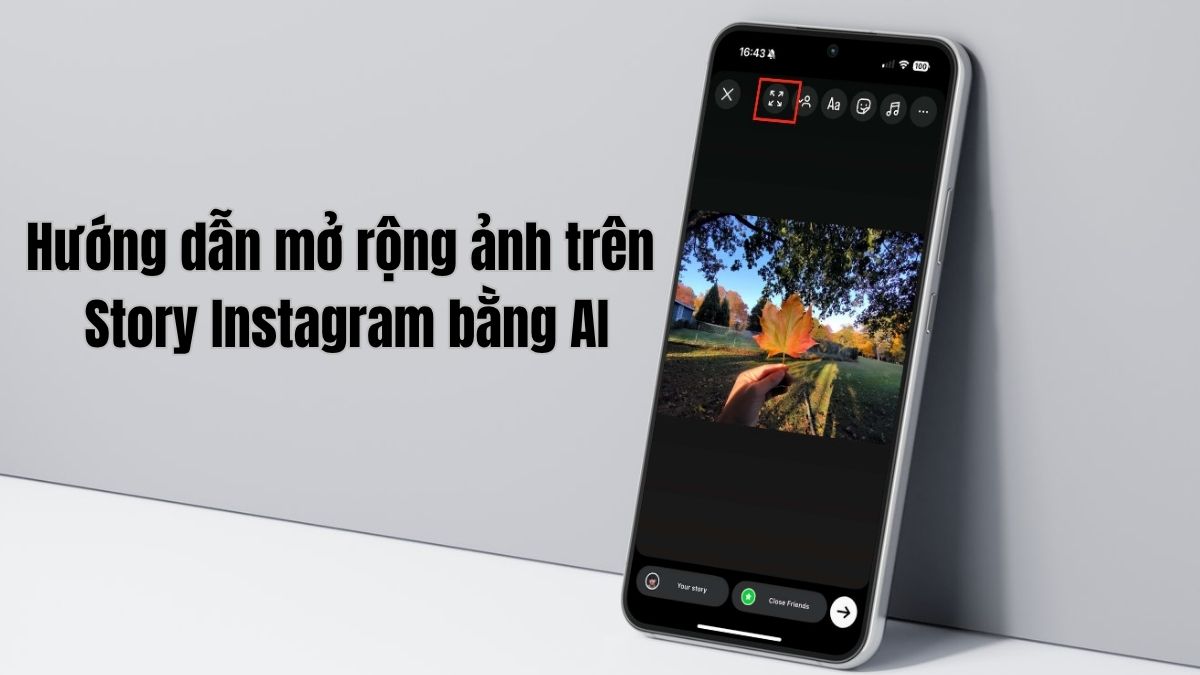 Hướng dẫn mở rộng ảnh trên Story Instagram bằng AI đơn giản, nhanh chóng Hướng dẫn mở rộng ảnh trên Story Instagram bằng AI đơn giản, nhanh chóng