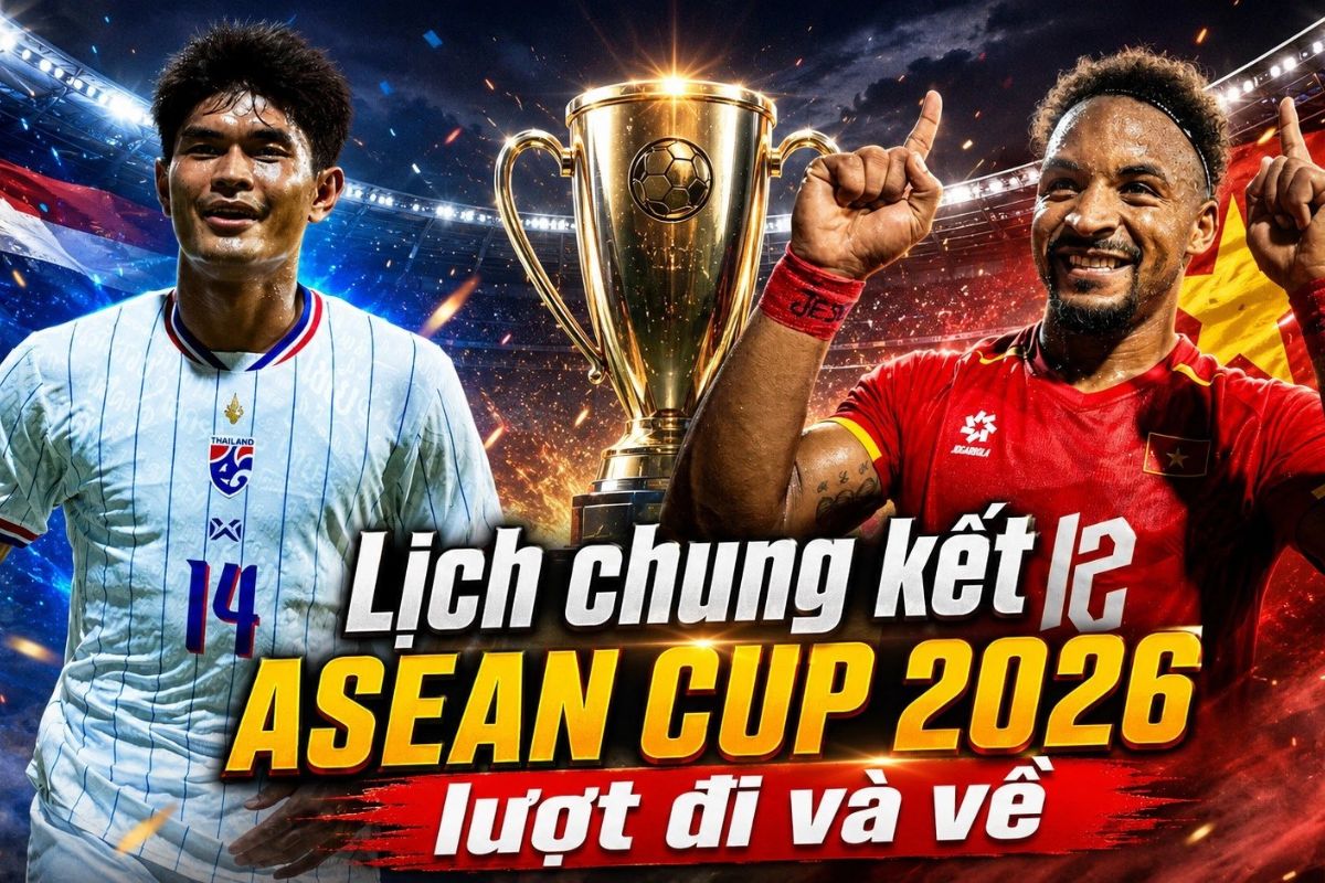 Lịch thi đấu chung kết AFF Cup 2026