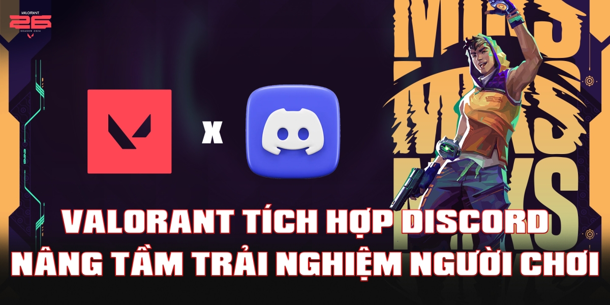 VALORANT cũng sẽ được nâng tầm trải nghiệm với Discord