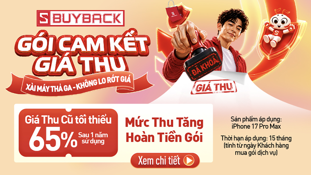 CellphoneS tung gói S-BuyBack cho iPhone 17 Pro Max: Cam kết giá thu lại lên đến 80%, giảm nỗi lo mất giá CellphoneS tung gói S-BuyBack cho iPhone 17 Pro Max: Cam kết giá thu lại lên đến 80%, giảm nỗi lo mất giá