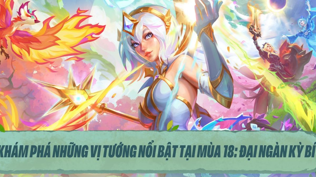 Khám phá dàn tướng đỉnh nhất ĐTCL Mùa 18 Đại Ngàn Kỳ Bí