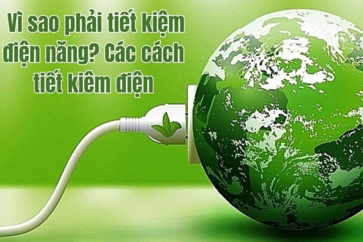 Những lý do bạn nên tiết kiệm điện