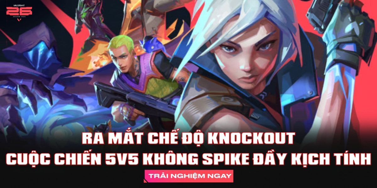 VALORANT: Tất cả những gì bạn cần biết về chế độ mới Knockout và hơn thế nữa