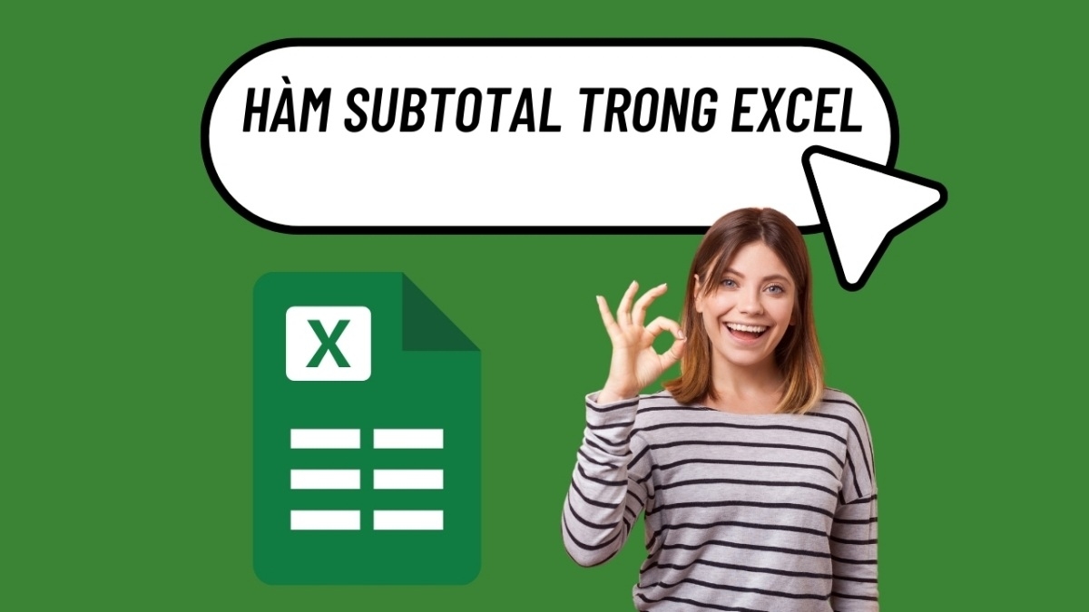 Hàm SUBTOTAL trong Excel được dùng để tính các giá trị tổng phụ trong một phạm vi dữ liệu