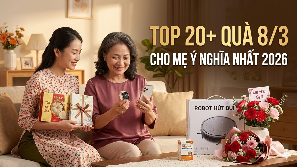 20+ Quà 8/3 cho mẹ ý nghĩa nhất 2026 chạm trái tim