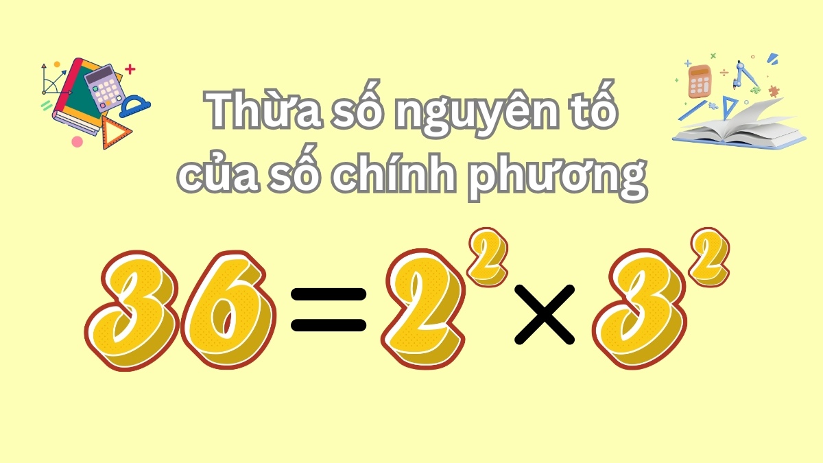 Số chính phương có thể phân tích ra thừa số nguyên tố