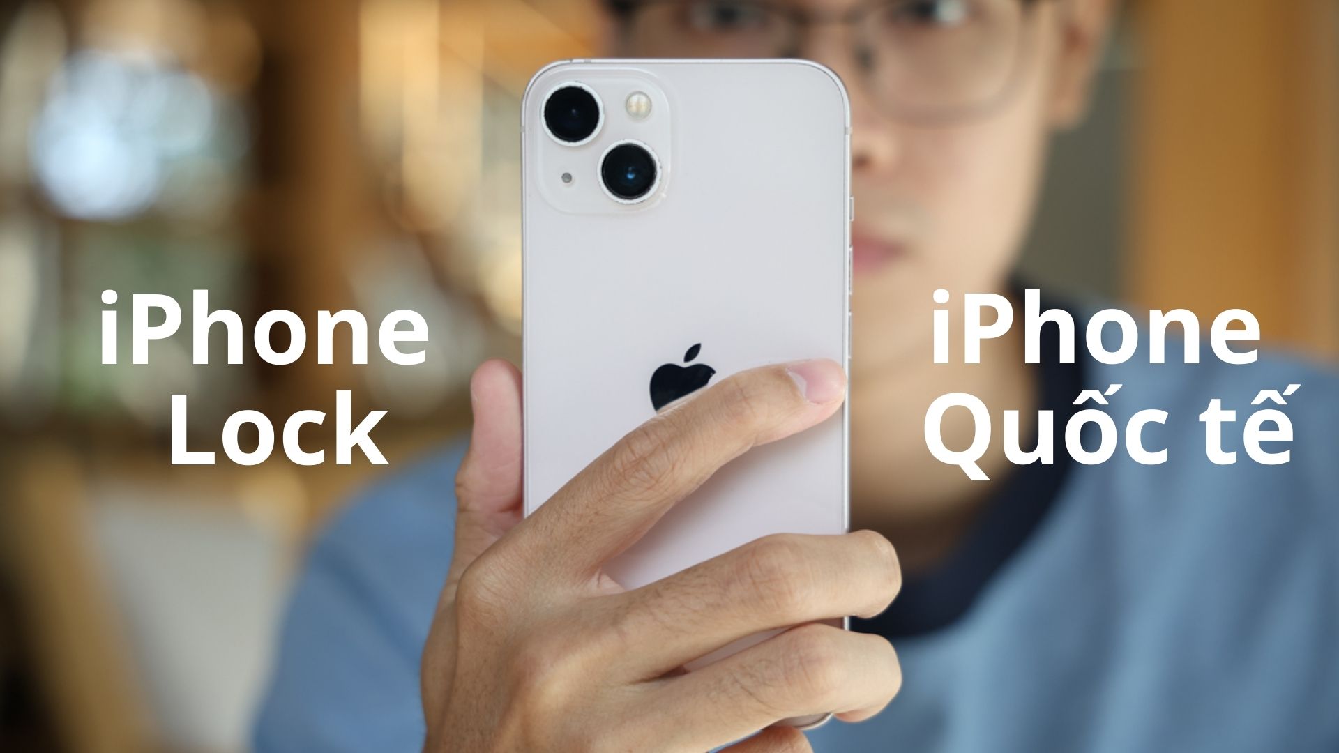 So sánh iPhone lock và quốc tế: Sự khác biệt là gì và có nên mua iPhone lock?