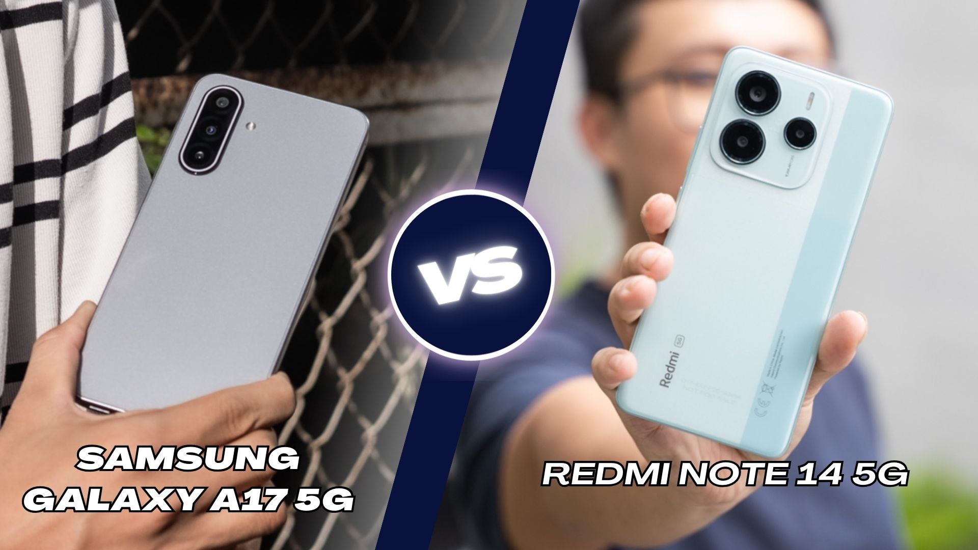So sánh Samsung Galaxy A17 5G và Xiaomi Redmi Note 14 5G: Hơn 6 triệu mua máy nào?