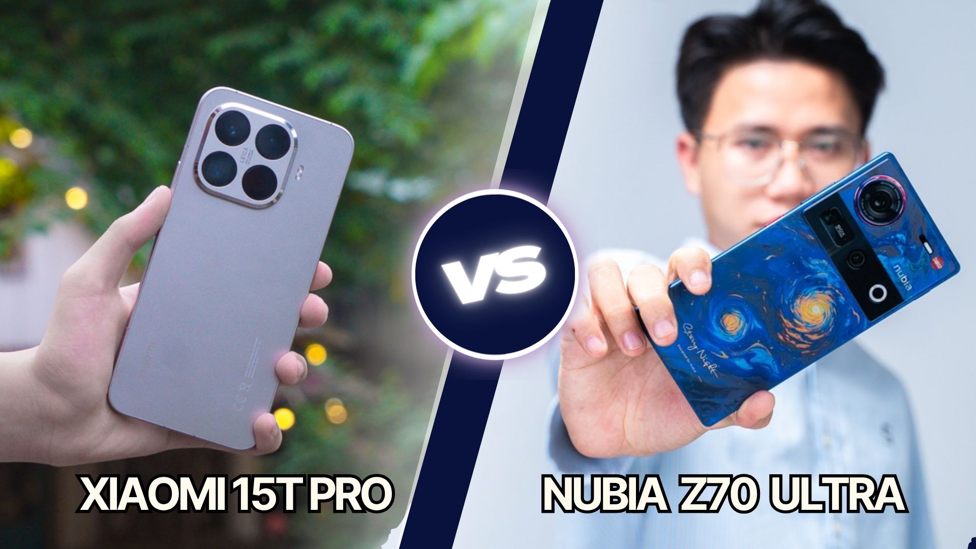 So sánh Xiaomi 15T Pro với Nubia Z70 Ultra: Trên dưới 20 triệu nên mua máy nào?