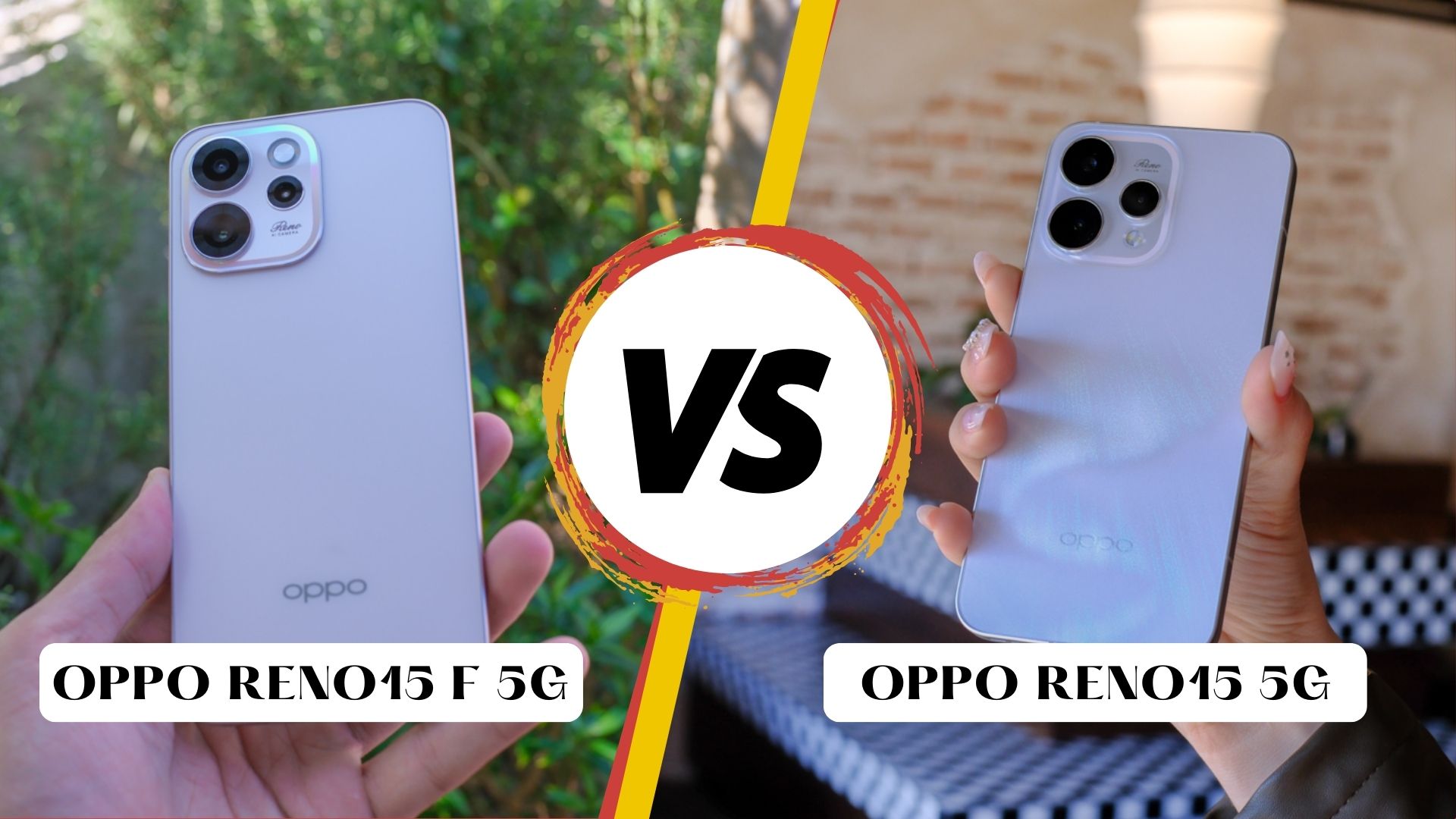 So sánh OPPO Reno15 vs Reno15 F: Đánh đổi gì khi giá bán chênh lệch 5 triệu đồng?