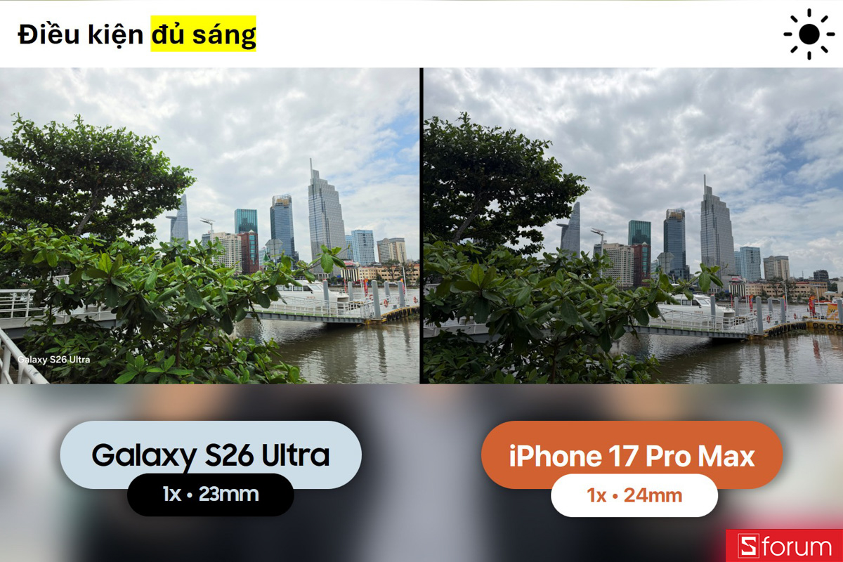 So sánh camera Galaxy S26 Ultra và iPhone 17 Pro Max trong điều kiện đủ sáng