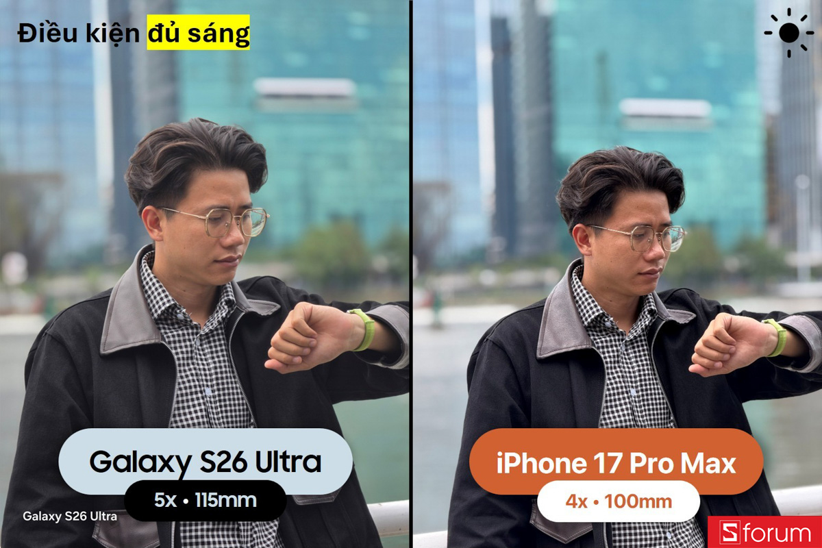So sánh camera Galaxy S26 Ultra và iPhone 17 Pro Max trong điều kiện đủ sáng