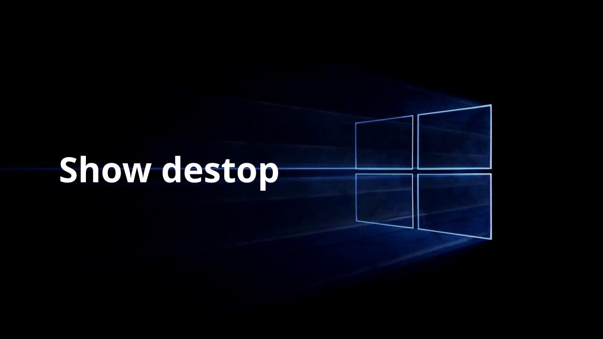 10+ cách bật "Show Desktop" trên Windows chỉ trong tích tắc