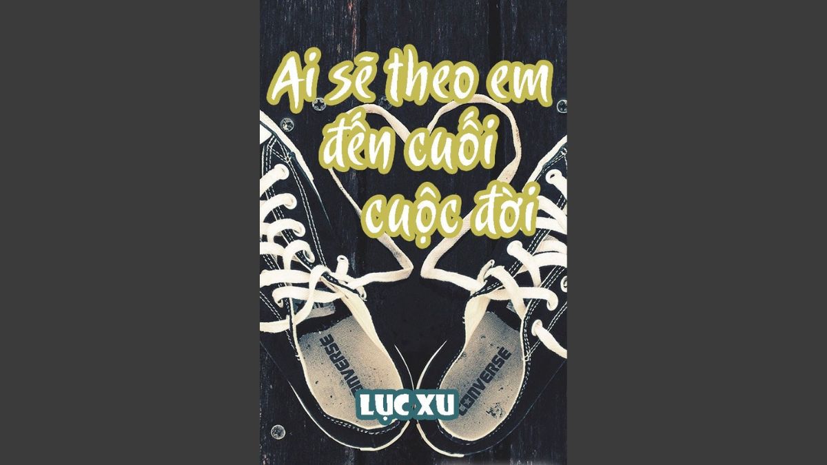 Ai sẽ theo em đến cuối cuộc đời