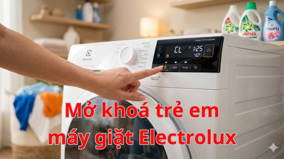 Cách mở khóa trẻ em máy giặt Electrolux​ đơn giản tại nhà