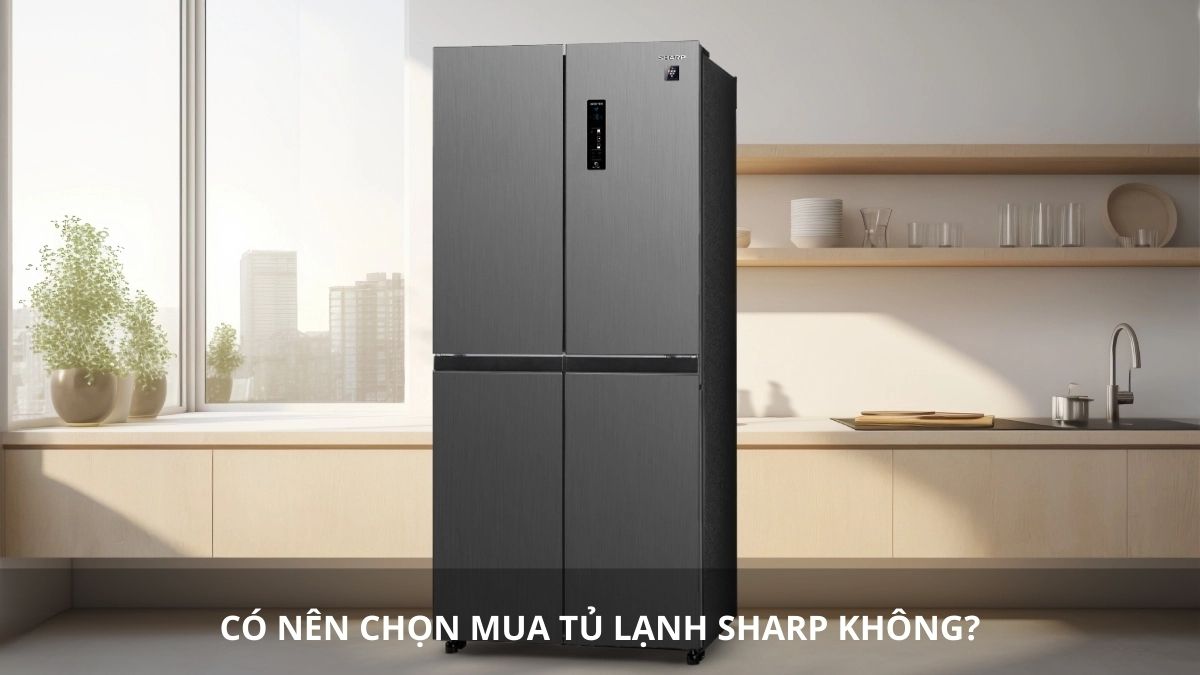 tủ lạnh sharp của nước nào và nên mua hay không