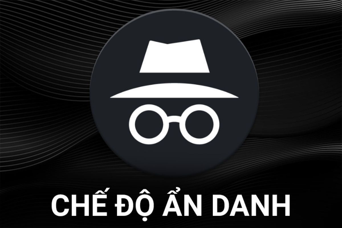 Mẹo sử dụng chế độ ẩn danh an toàn và hiệu quả