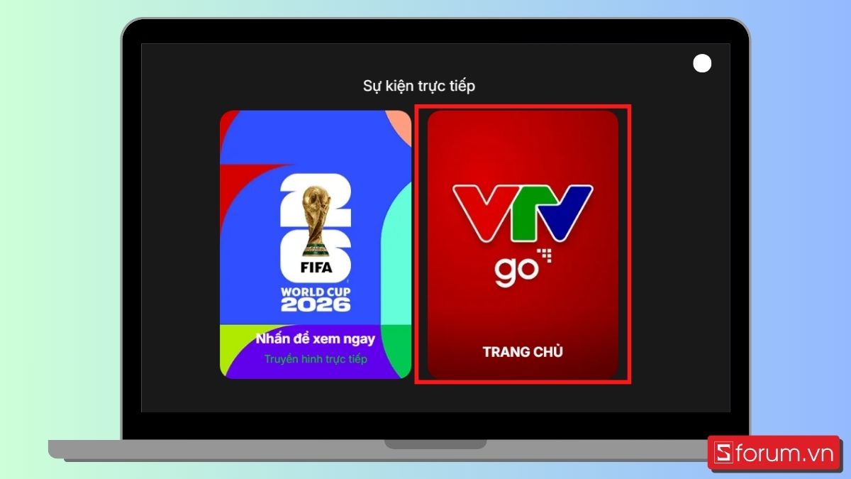 Bước 2: Chọn VTV Go Trang Chủ