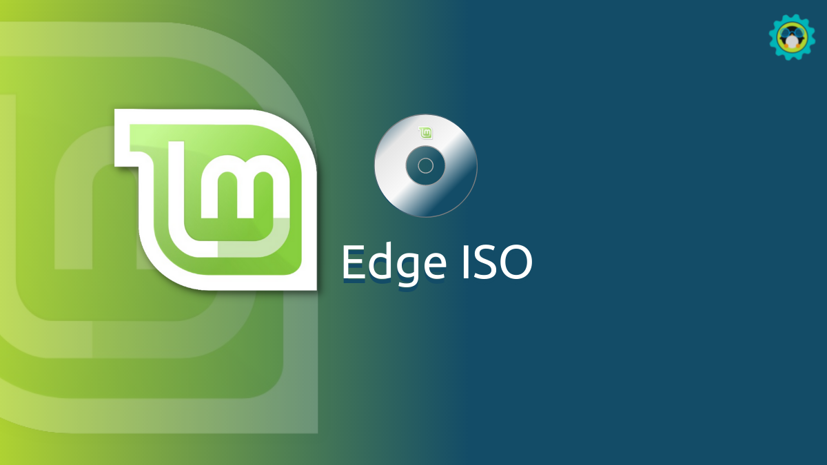 Linux Mint Edge là một phiên bản đặc biệt của Cinnamon với yêu cầu phần cứng cao