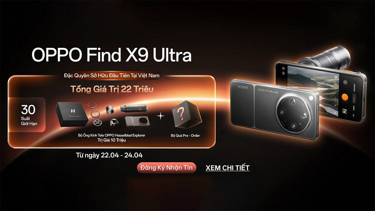 Mời đăng ký nhận tin sớm OPPO Find X9 Ultra để nhận ngay bộ Lens trị giá 10 triệu với số lượng giới hạn