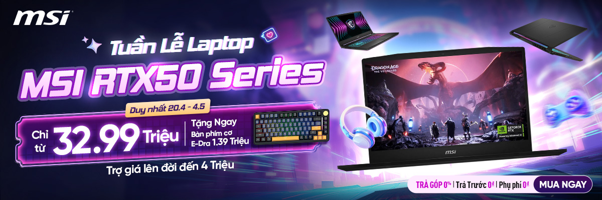 Tuần lễ laptop MSI RTX50 Series