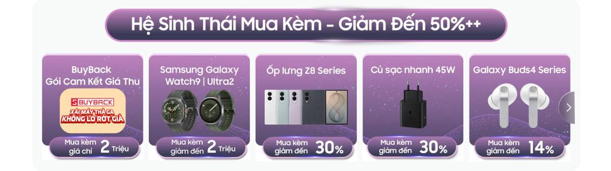 Các ưu đãi hấp dẫn khi mua kèm Galaxy Z Fold8 Series và Z Flip8