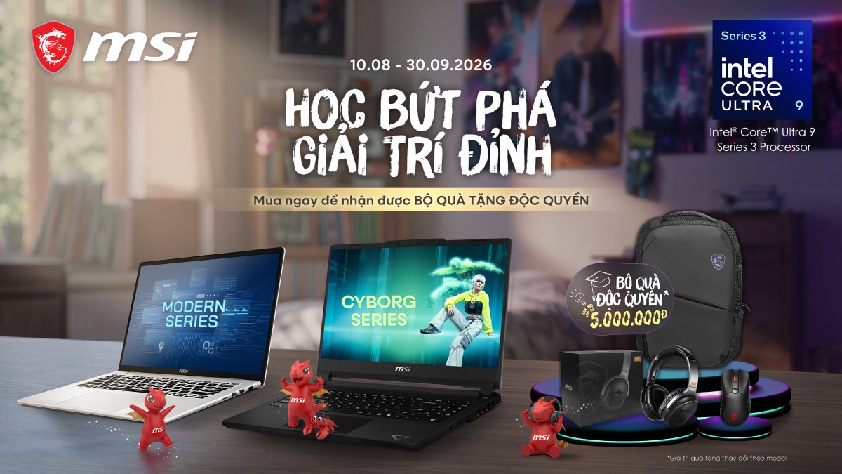 Đón năm học mới cùng MSI: Mua laptop nhận bộ quà công nghệ “xịn sò” đến 5 triệu đồng