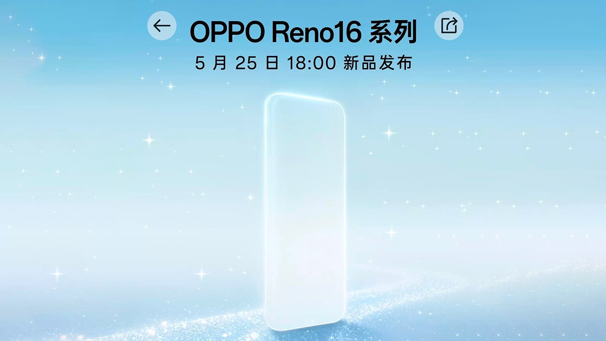 Chính thức: OPPO Reno16 Series sẽ ra mắt vào ngày 25/5 Chính thức: OPPO Reno16 Series sẽ ra mắt vào ngày 25/5
