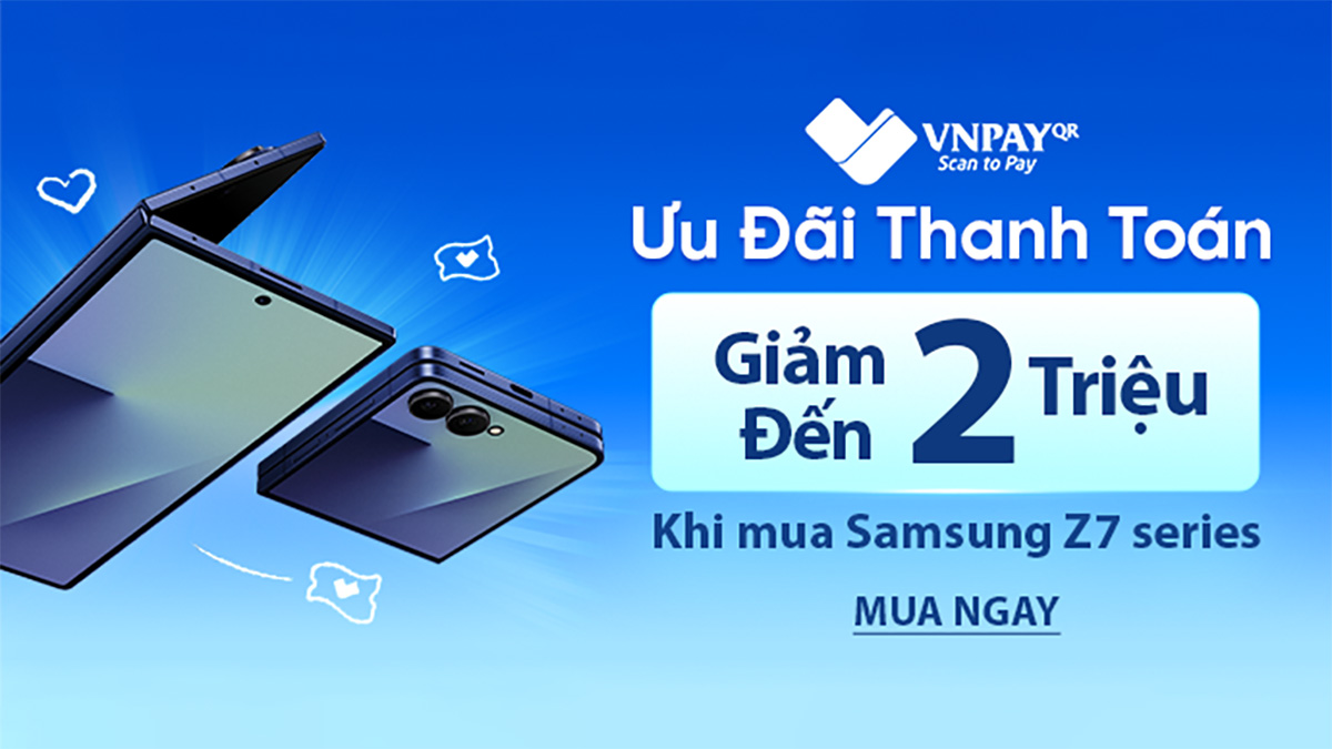 Giảm đến 2 triệu khi thanh toán mua bộ đôi Galaxy Z Fold7 và Z Flip7 qua VNPAY-QR