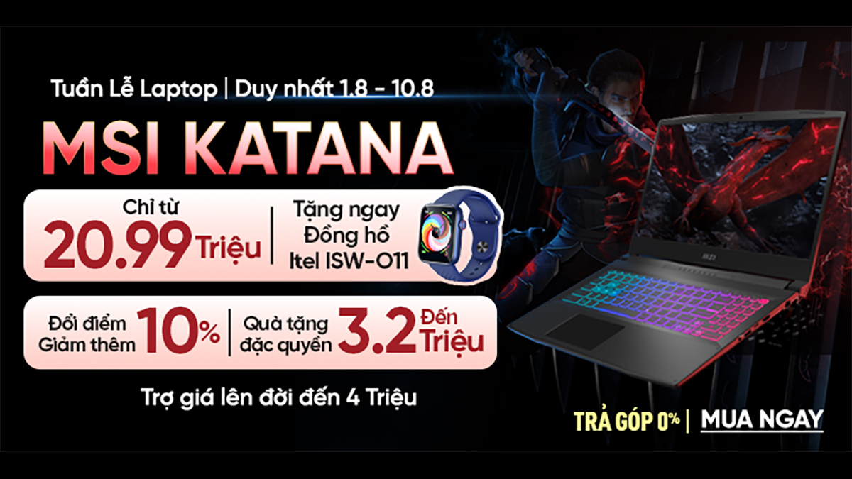Tuần lễ MSI Katana tại CellphoneS - Mua laptop tặng smartwatch xịn