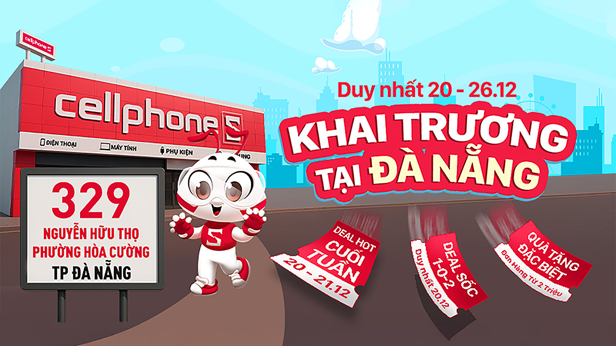 CellphoneS mừng khai trương cửa hàng mới tại Đà Nẵng, ngập tràn khuyến mãi