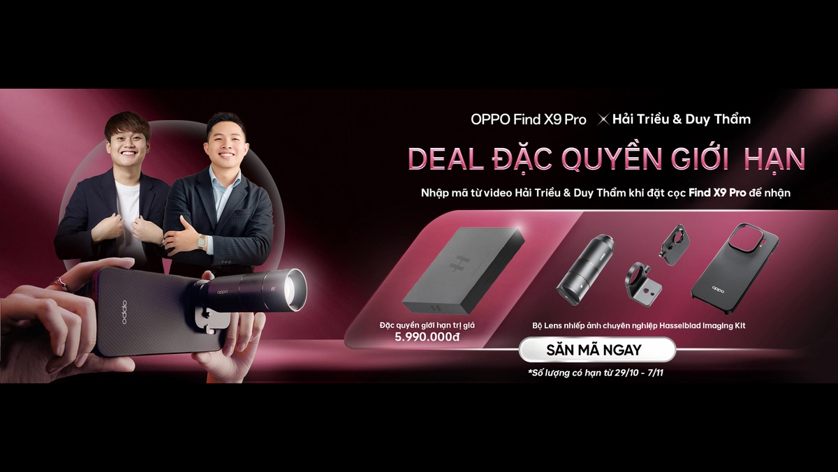 Deal đặc quyền x TOLs mua Find X9 Pro: Đặt ngay hôm nay nhận bộ quà tặng lens độc quyền, số lượng có hạn! Deal đặc quyền x TOLs mua Find X9 Pro: Đặt ngay hôm nay nhận bộ quà tặng lens độc quyền, số lượng có hạn!