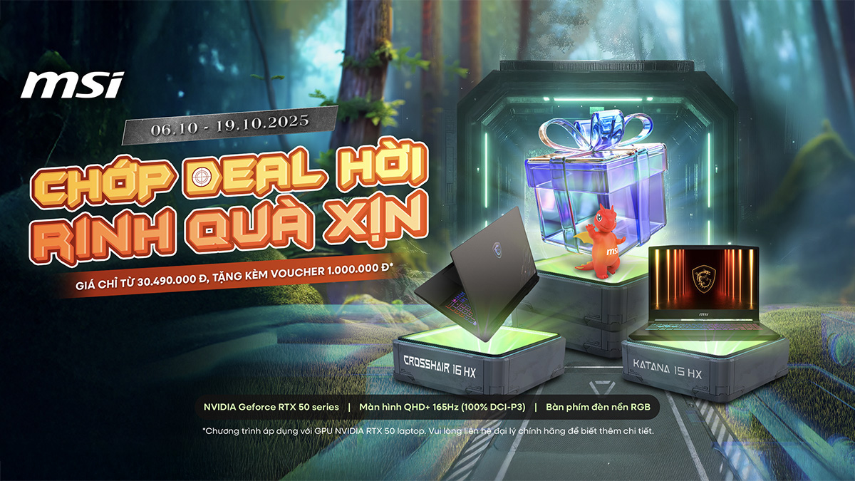 MSI tung chương trình “Chớp Deal Hời, Rinh Quà Xịn” – Cơ hội vàng cho game thủ nâng cấp laptop