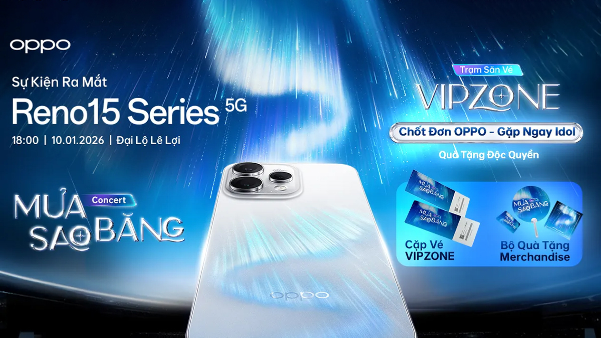 Cơ hội săn vé VIP tham dự Concert Mưa Sao Băng cùng OPPO Reno15 Series và Sơn Tùng M-TP, số lượng có hạn!!!
