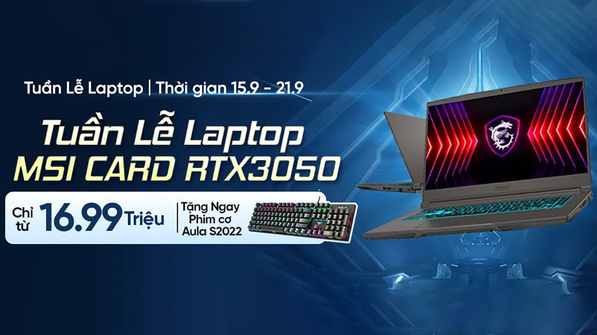 Tuần lễ laptop MSI Card RTX3050: Giá tốt chỉ từ 16.99 triệu, tặng bàn phím cơ xịn sò!