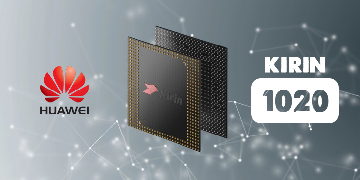 Vi xử lý Kirin 1020 mới của Huawei sẽ có hiệu năng gấp đôi Kirin 970 Vi xử lý Kirin 1020 mới của Huawei sẽ có hiệu năng gấp đôi Kirin 970