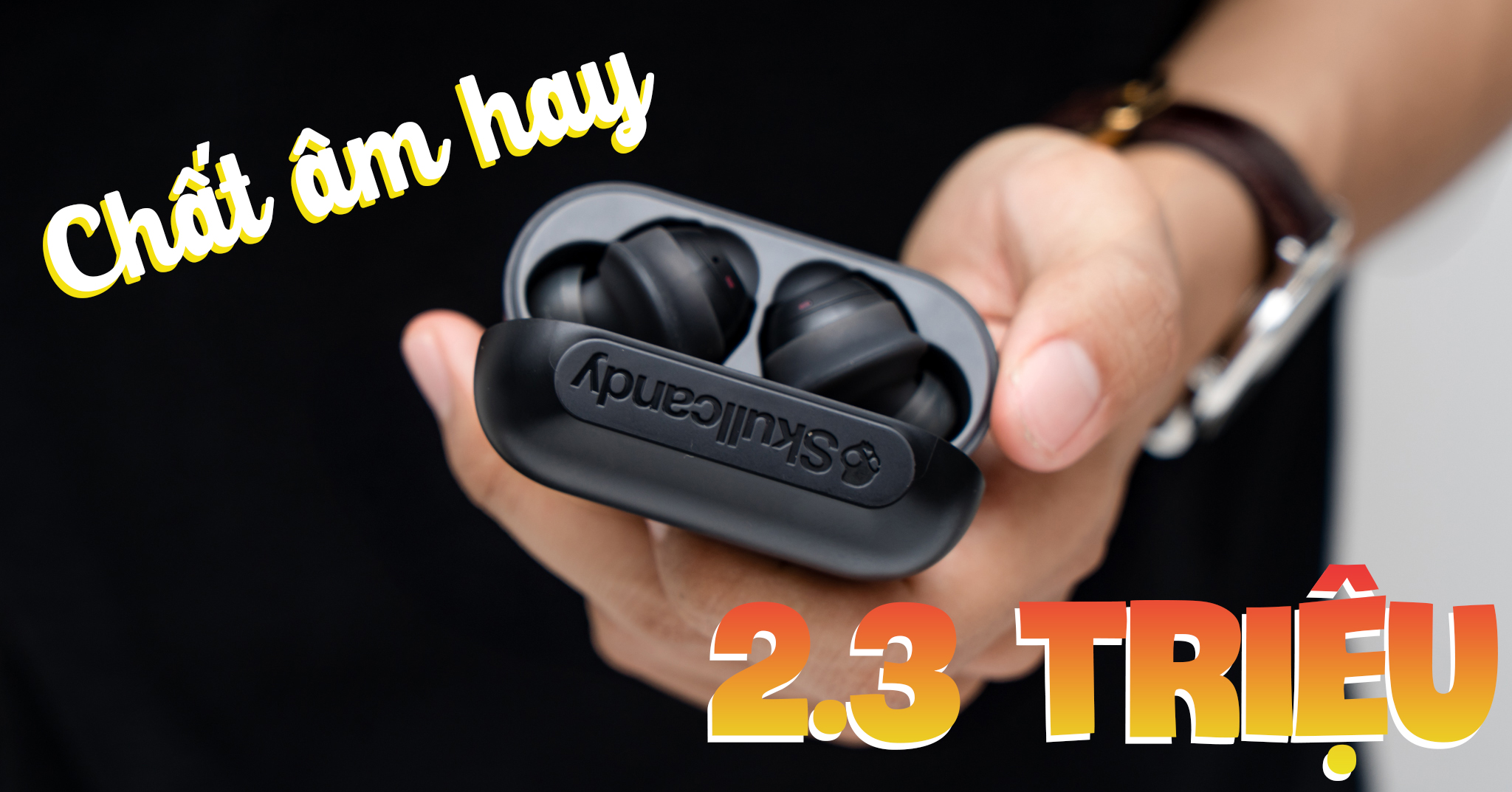 Đánh giá Skullcandy Indy: Tai nghe True Wireless đáng giá nhất trong tầm giá 2 triệu đồng