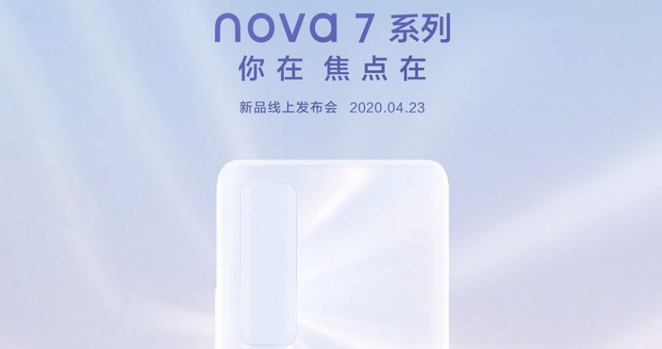 Huawei Nova 7 series lộ poster quảng cáo chính thức, xác nhận ra mắt vào ngày 23/4